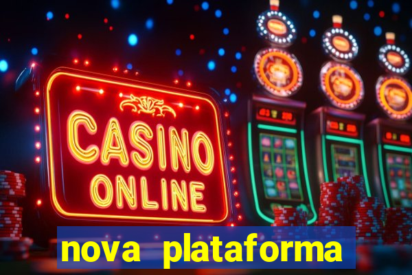 nova plataforma pagando no cadastro cassino